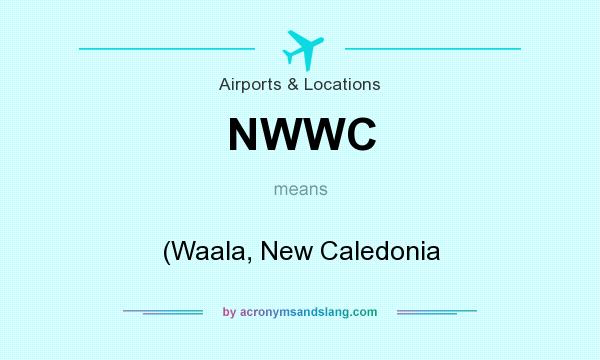 What does NWWC mean? It stands for (Waala, New Caledonia