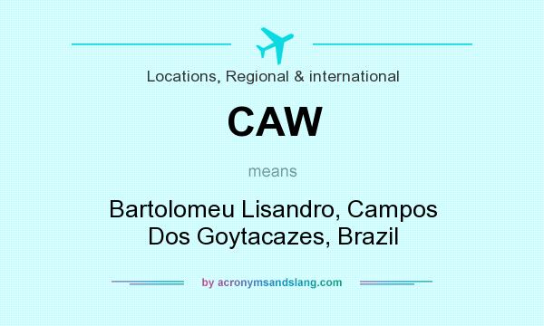 What does CAW mean? It stands for Bartolomeu Lisandro, Campos Dos Goytacazes, Brazil