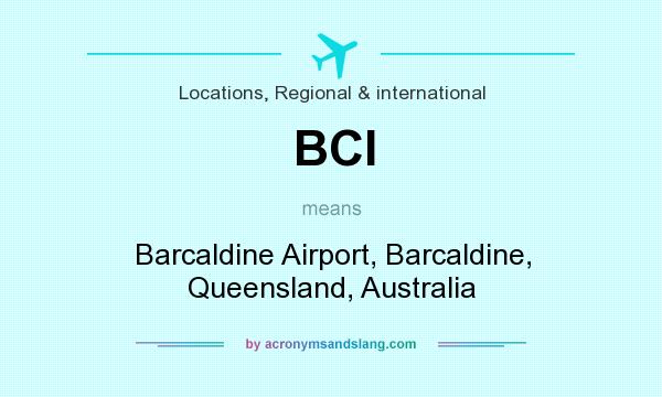 What does BCI mean? It stands for Barcaldine Airport, Barcaldine, Queensland, Australia