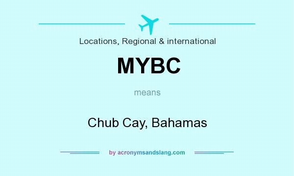 What does MYBC mean? It stands for Chub Cay, Bahamas