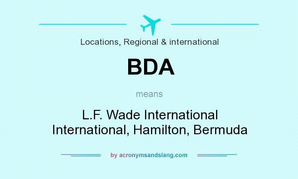 What does BDA mean? It stands for L.F. Wade International International, Hamilton, Bermuda