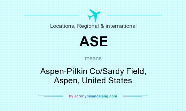 What does ASE mean? It stands for Aspen-Pitkin Co/Sardy Field, Aspen, United States