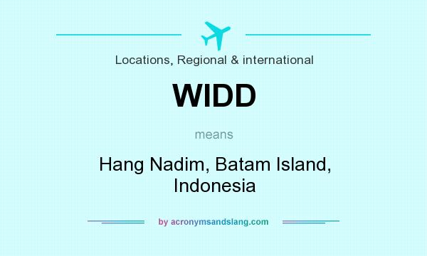 What does WIDD mean? It stands for Hang Nadim, Batam Island, Indonesia