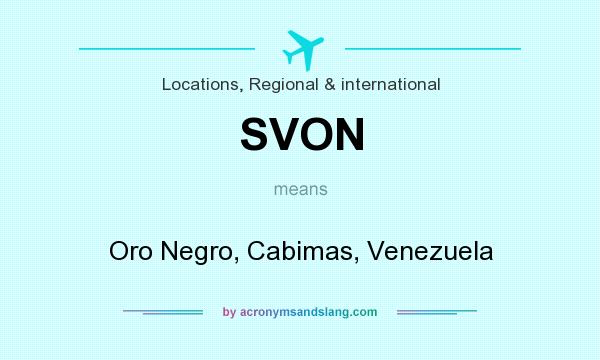 What does SVON mean? It stands for Oro Negro, Cabimas, Venezuela