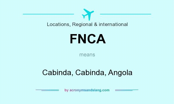 What does FNCA mean? It stands for Cabinda, Cabinda, Angola