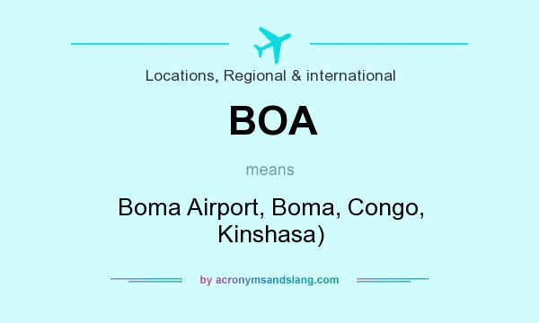 What does BOA mean? It stands for Boma Airport, Boma, Congo, Kinshasa)