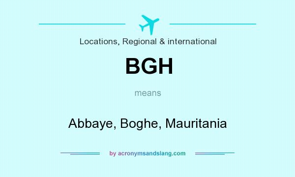 What does BGH mean? It stands for Abbaye, Boghe, Mauritania
