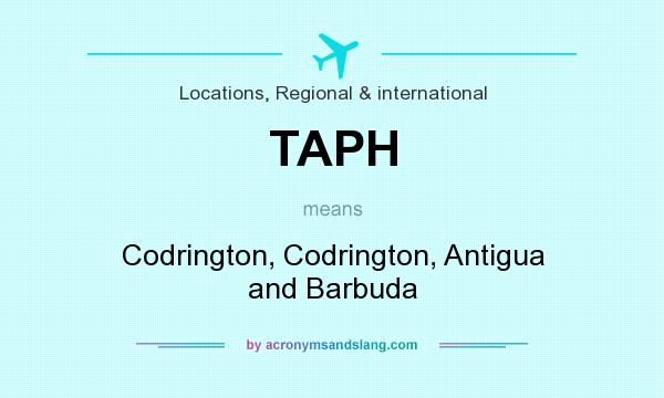 What does TAPH mean? It stands for Codrington, Codrington, Antigua and Barbuda