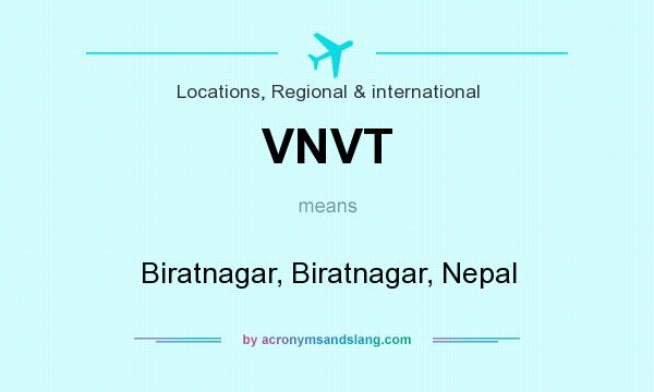 What does VNVT mean? It stands for Biratnagar, Biratnagar, Nepal