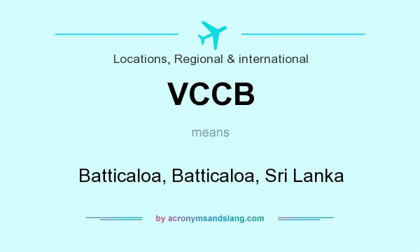 What does VCCB mean? It stands for Batticaloa, Batticaloa, Sri Lanka