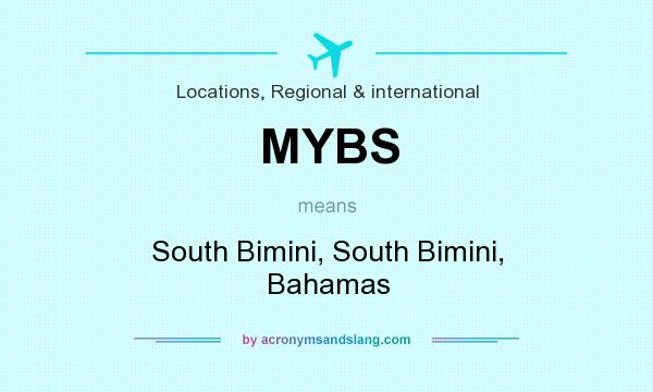 What does MYBS mean? It stands for South Bimini, South Bimini, Bahamas