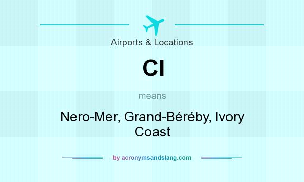 What does CI mean? It stands for Nero-Mer, Grand-Béréby, Ivory Coast