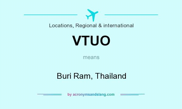 What does VTUO mean? It stands for Buri Ram, Thailand