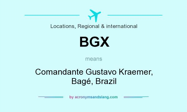 What does BGX mean? It stands for Comandante Gustavo Kraemer, Bagé, Brazil