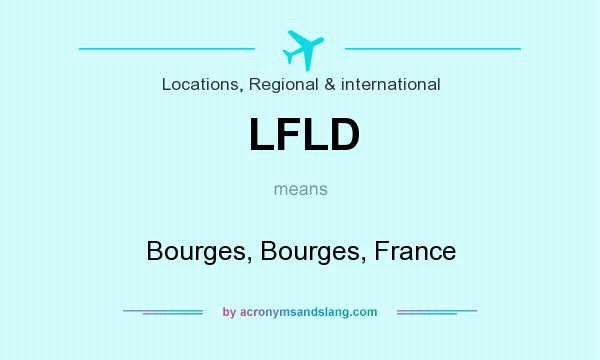 What does LFLD mean? It stands for Bourges, Bourges, France