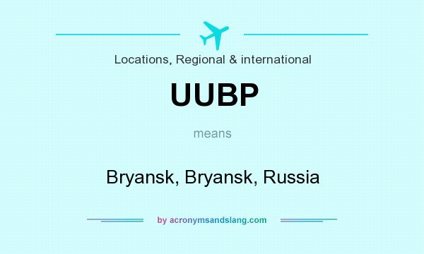 What does UUBP mean? It stands for Bryansk, Bryansk, Russia