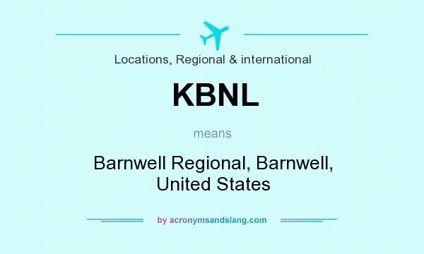 What does KBNL mean? It stands for Barnwell Regional, Barnwell, United States