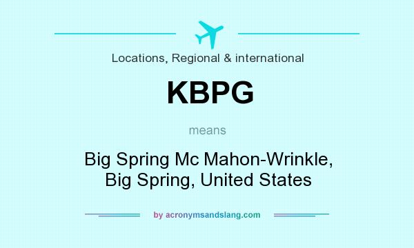 What does KBPG mean? It stands for Big Spring Mc Mahon-Wrinkle, Big Spring, United States