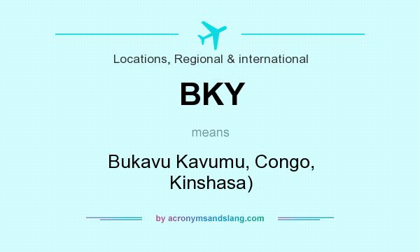 What does BKY mean? It stands for Bukavu Kavumu, Congo, Kinshasa)