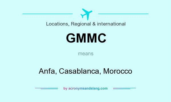 What does GMMC mean? It stands for Anfa, Casablanca, Morocco