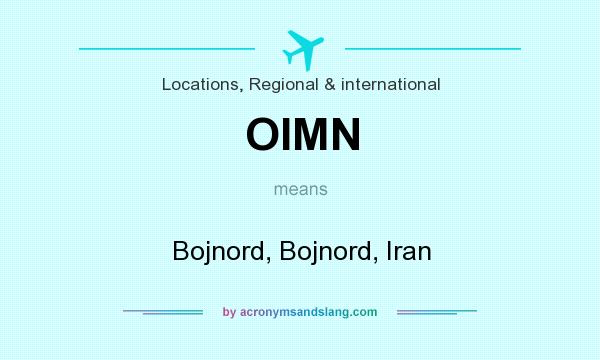 What does OIMN mean? It stands for Bojnord, Bojnord, Iran