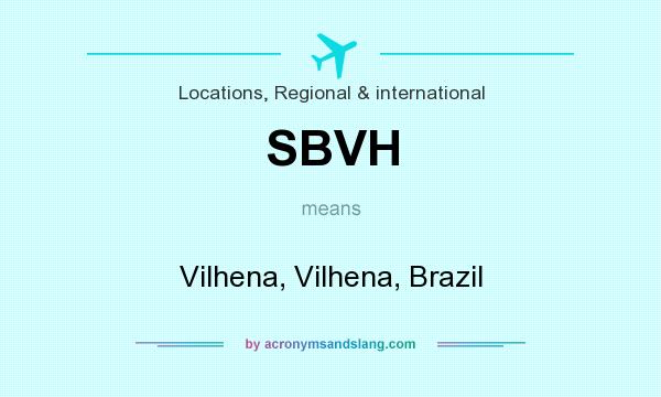What does SBVH mean? It stands for Vilhena, Vilhena, Brazil