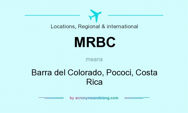 What does MRBC mean? It stands for Barra del Colorado, Pococi, Costa Rica