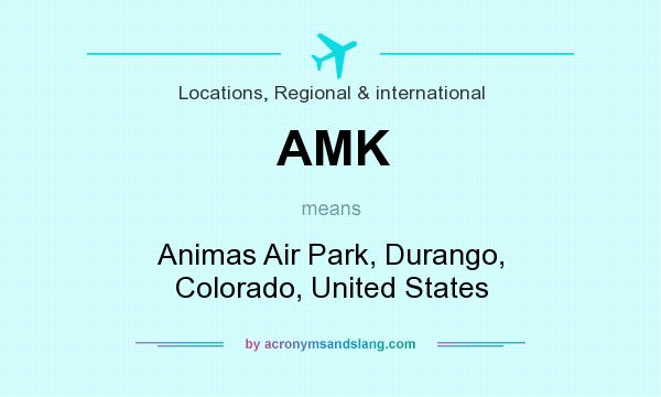 What does AMK mean? It stands for Animas Air Park, Durango, Colorado, United States