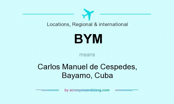 What does BYM mean? It stands for Carlos Manuel de Cespedes, Bayamo, Cuba