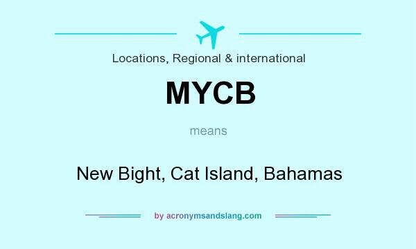 What does MYCB mean? It stands for New Bight, Cat Island, Bahamas