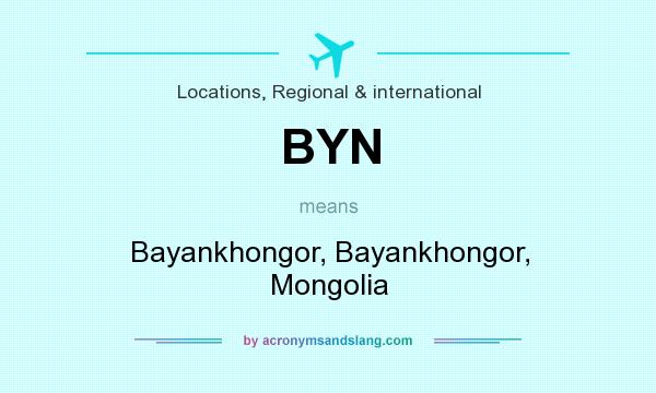 What does BYN mean? It stands for Bayankhongor, Bayankhongor, Mongolia