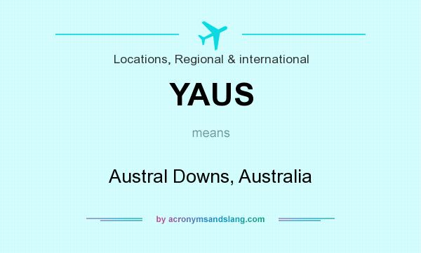 What does YAUS mean? It stands for Austral Downs, Australia