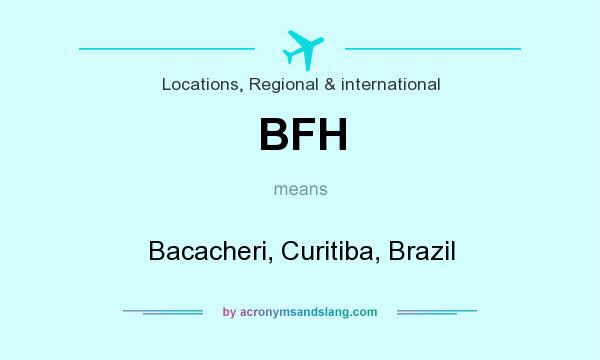 What does BFH mean? It stands for Bacacheri, Curitiba, Brazil