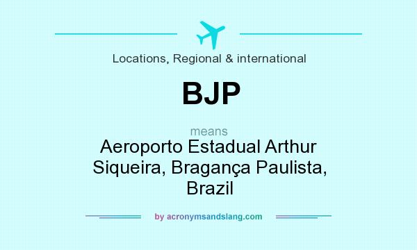 What does BJP mean? It stands for Aeroporto Estadual Arthur Siqueira, Bragança Paulista, Brazil