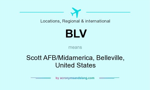 What does BLV mean? It stands for Scott AFB/Midamerica, Belleville, United States