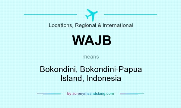 What does WAJB mean? It stands for Bokondini, Bokondini-Papua Island, Indonesia