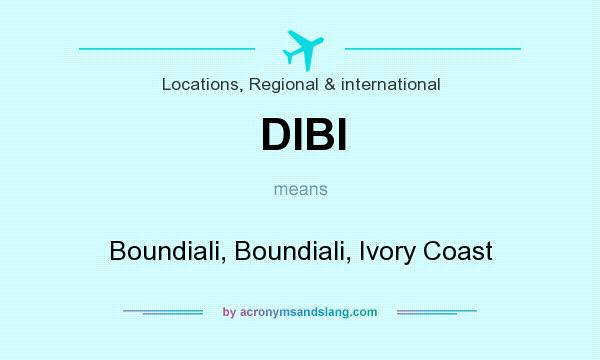 What does DIBI mean? It stands for Boundiali, Boundiali, Ivory Coast