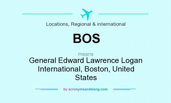 What does BOS mean? It stands for General Edward Lawrence Logan International, Boston, United States