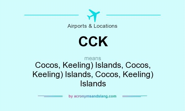 What does CCK mean? It stands for Cocos, Keeling) Islands, Cocos, Keeling) Islands, Cocos, Keeling) Islands