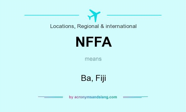 What does NFFA mean? It stands for Ba, Fiji