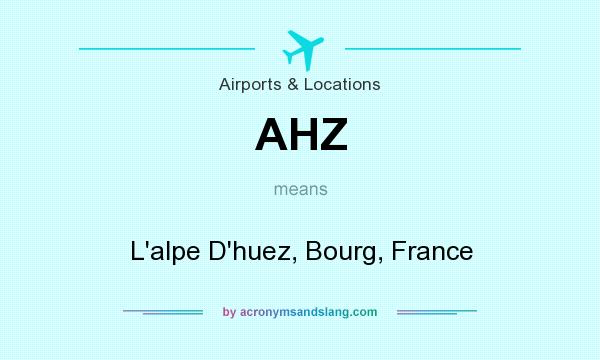 What does AHZ mean? It stands for L`alpe D`huez, Bourg, France