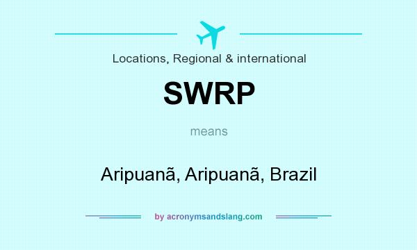What does SWRP mean? It stands for Aripuanã, Aripuanã, Brazil