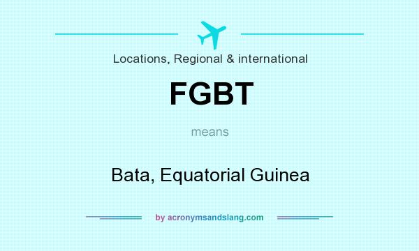 What does FGBT mean? It stands for Bata, Equatorial Guinea