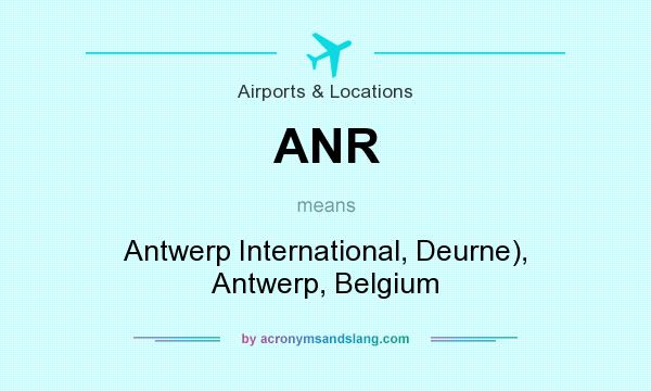 What does ANR mean? It stands for Antwerp International, Deurne), Antwerp, Belgium