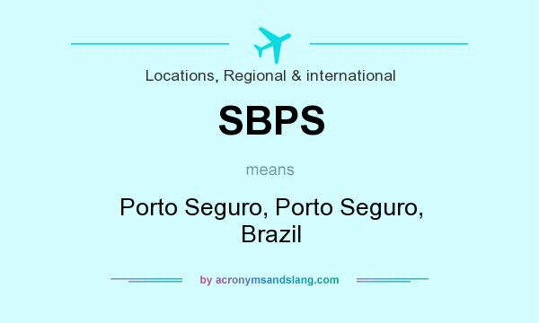 What does SBPS mean? It stands for Porto Seguro, Porto Seguro, Brazil