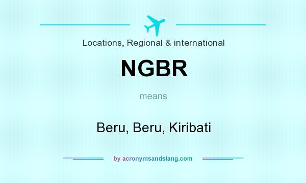 What does NGBR mean? It stands for Beru, Beru, Kiribati