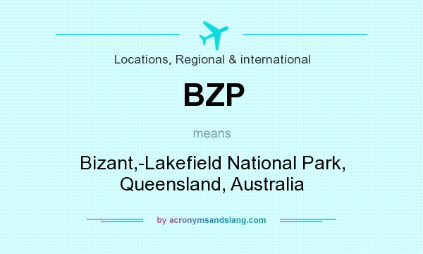What does BZP mean? It stands for Bizant,-Lakefield National Park, Queensland, Australia