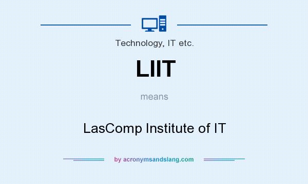 What does LIIT mean? It stands for LasComp Institute of IT