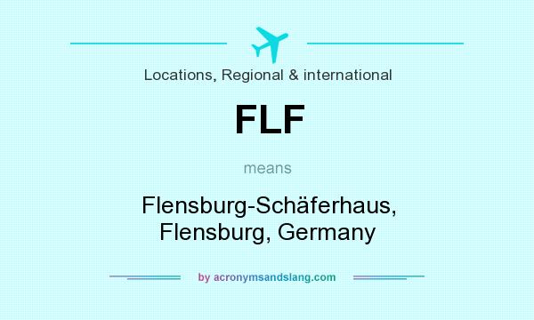 What does FLF mean? It stands for Flensburg-Schäferhaus, Flensburg, Germany