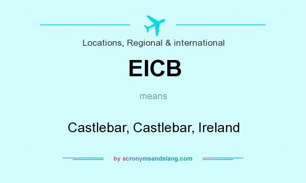 What does EICB mean? It stands for Castlebar, Castlebar, Ireland